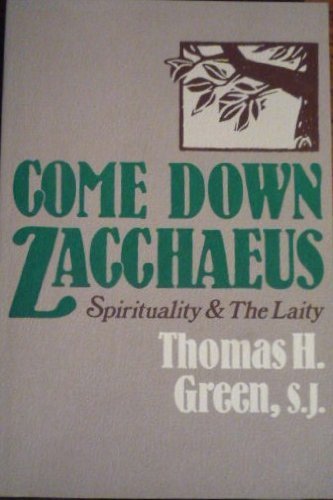 Imagen de archivo de Come Down Zacchaeus : Spirituality and the Laity a la venta por Better World Books