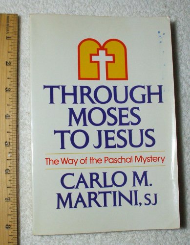 Stock image for Through Moses to Jesus : The Way of the Paschal Mystery for sale by Better World Books