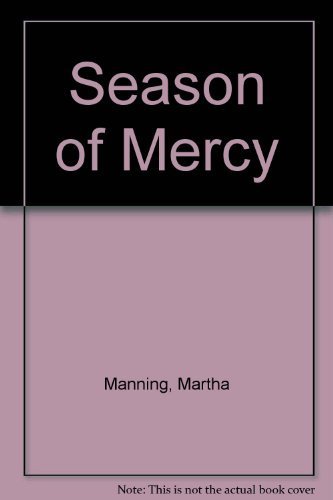 A Season of Mercy (9780877933793) by Manning, Martha