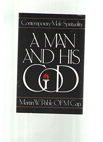 Stock image for A Man and His God : Contemporary Male Spirituality for sale by Better World Books