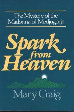 Beispielbild fr Spark from Heaven: The Mystery of the Madonna of Medjugorje zum Verkauf von Wonder Book
