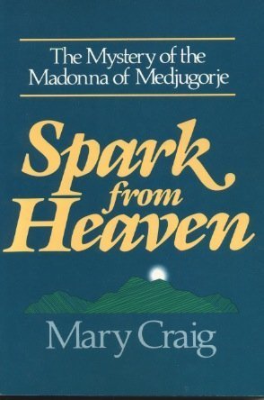 9780877933861: Spark from Heaven: The Mystery of the Madonna of Medjugorje