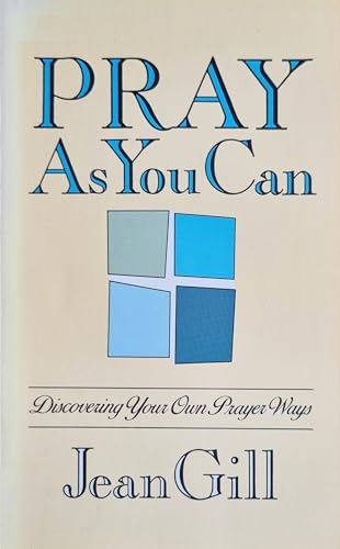 Beispielbild fr Pray As You Can: Discovering Your Own Prayer Ways zum Verkauf von Wonder Book