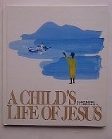 Stock image for A Child's Life of Jesus for sale by Wonder Book