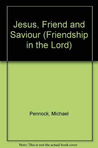 Stock image for Jesus Friend and Savior for sale by Better World Books