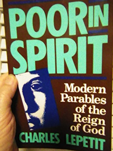 Stock image for Poor in Spirit: Modern Parables of the Reign of God for sale by Wonder Book