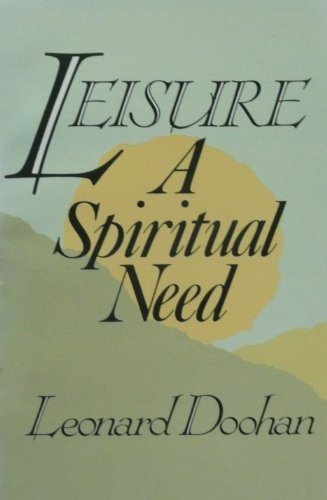 Beispielbild fr Leisure a Spiritual Need zum Verkauf von Ken's Book Haven