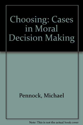 Beispielbild fr Choosing : Cases in Moral Decision Making zum Verkauf von Better World Books