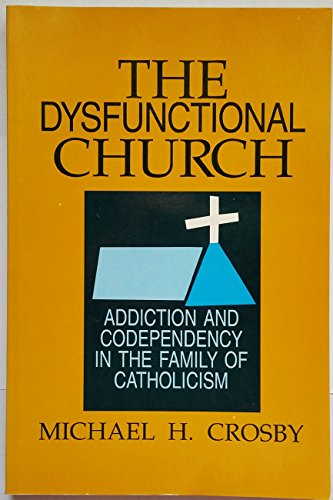 9780877934554: The Dysfunctional Church: Addiction and Codependency in the Family of Catholicism