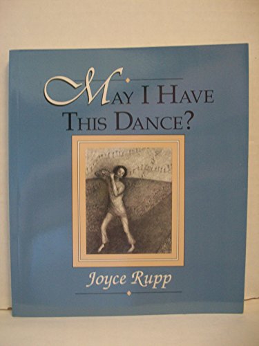 May I Have This Dance? (9780877934806) by Joyce Rupp