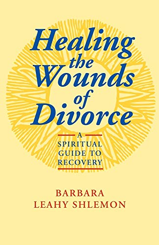 Imagen de archivo de Healing the Wounds of Divorce: A Spiritual Guide to Recovery a la venta por Your Online Bookstore