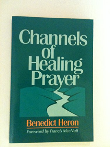 Imagen de archivo de Channels of Healing Prayer a la venta por Better World Books