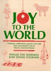 Joy to the World: Christmas Celebrations, Customs and Crafts from Many Lands for Use in Church, School and Home (9780877934899) by Vos Wezeman, Phyllis; Dennis Fournier, Jude