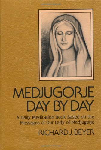 Stock image for Medjugorje Day by Day: A Daily Meditation Book Based on the Messages of Our Lady of Medjugorje for sale by Gulf Coast Books