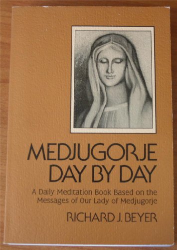 Stock image for Medjugorje Day by Day: A Daily Meditation Book Based on the Messages of Our Lady of Medjugorje for sale by gearbooks