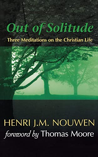 9780877934950: Out of Solitude: Three Meditations on the Christian Life
