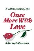 Imagen de archivo de Once More with Love : A Guide to Marrying Again a la venta por Better World Books