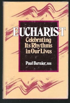 9780877935063: Eucharist: Celebrating Its Rhythms in Our Lives