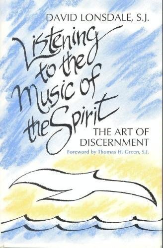 Imagen de archivo de Listening to the Music of the Spirit: The Art of Discernment a la venta por SecondSale