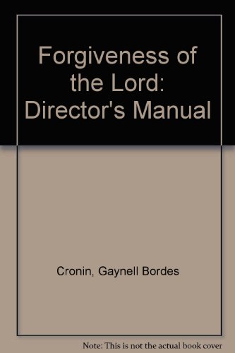 Forgiveness of the Lord: Director's Manual (9780877935186) by Cronin, Gaynell Bordes