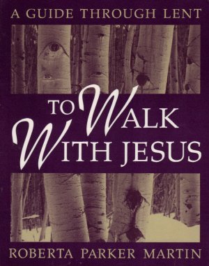 Stock image for To Walk With Jesus: A Guide Through Lent for sale by Irish Booksellers