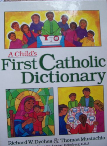 Imagen de archivo de A Child's First Catholic Dictionary a la venta por Orion Tech