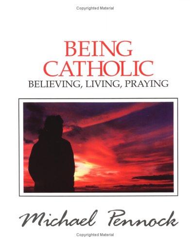 Stock image for Being Catholic: Believing, Living, Praying (Friendship in the Lord series) for sale by Wonder Book