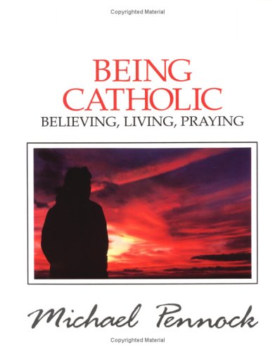 9780877935278: Being Catholic: Believing, Living, Praying