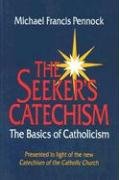 Stock image for The Seekers Catechism The Basi for sale by SecondSale