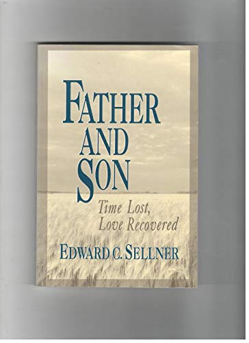 Stock image for Father and Son: Time Lost, Love Recovered for sale by Wonder Book