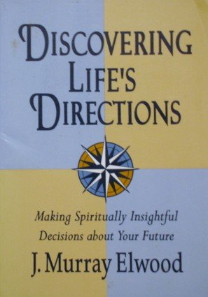 Imagen de archivo de Discovering Life's Directions: Making Spiritually Insightful Decisions About Your Future a la venta por Project HOME Books