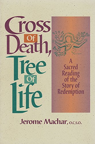 Imagen de archivo de Cross of Death, Tree of Life: A Sacred Reading of the Story of Redemption a la venta por Lowry's Books