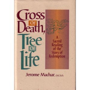 Beispielbild fr Cross of Death, Tree of Life: A Sacred Reading of the Story of Redemption zum Verkauf von Wonder Book