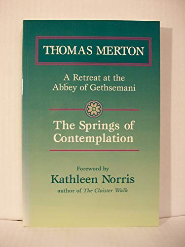 Beispielbild fr The Springs of Contemplation: A Retreat at the Abbey of Gethsemani zum Verkauf von HPB Inc.