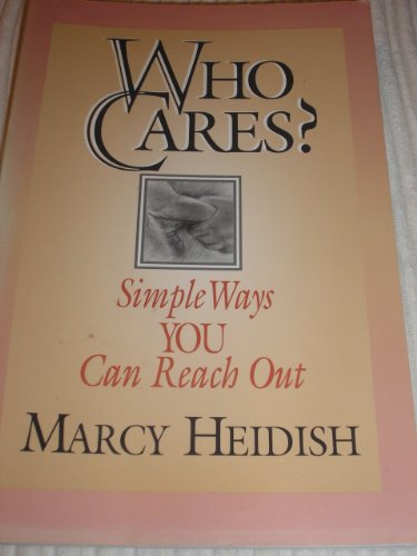 Imagen de archivo de Who Cares: Simple Ways You Can Reach Out a la venta por Shadetree Rare Books