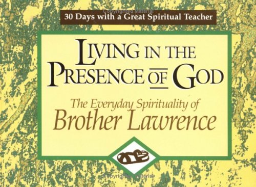 Beispielbild fr Living in the Presence of God: The Everyday Spirituality of Brother Lawrence (30 Days With a Great Spiritual Teacher) zum Verkauf von BooksRun
