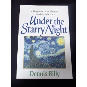 Imagen de archivo de Under the Starry Night : A Wayfarer's Guide Through an Uncertain World a la venta por Better World Books