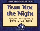 Beispielbild fr Fear Not the Night : Based on the Classic Spirituality of John of the Cross zum Verkauf von Better World Books