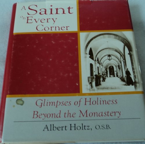 9780877936404: A Saint on Every Corner: Glimpses of Holiness Beyond the Monastery