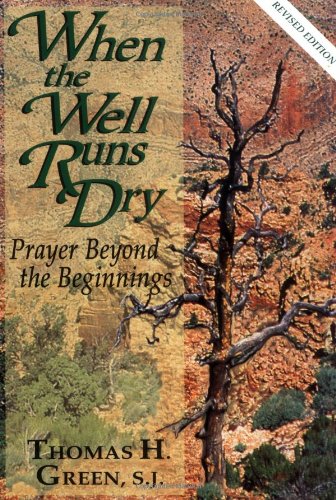 Beispielbild fr When the Well Runs Dry : Prayer Beyond the Beginnings zum Verkauf von Better World Books