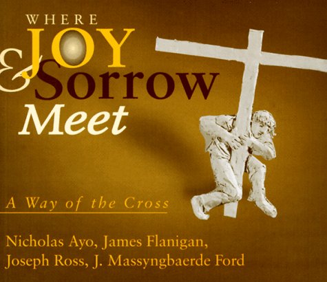 Stock image for Where Joy & Sorrow Meet: A Way of the Cross for sale by Half Price Books Inc.