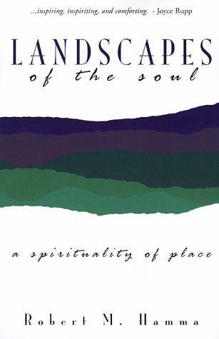 Stock image for Landscapes of the Soul: A Spirituality of Place for sale by SecondSale