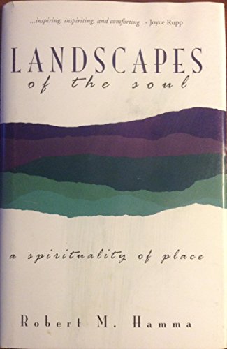 Beispielbild fr Landscapes of the Soul : A Spirituality of Place zum Verkauf von Open Books