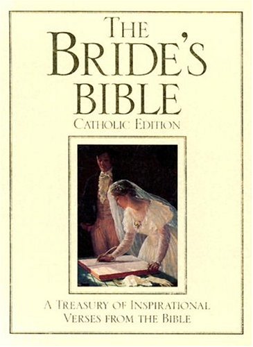 Imagen de archivo de The Bride's Bible; A Treasury of Inspirational Verses from the Bible (The Catholic Edition) a la venta por HPB-Emerald