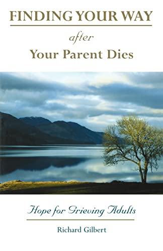 Stock image for Finding Your Way After Your Parent Dies: Hope for Grieving Adults for sale by Y-Not-Books