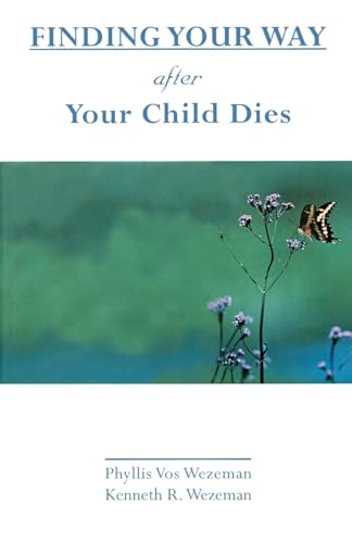 Imagen de archivo de Finding Your Way after Your Child Dies a la venta por Better World Books: West