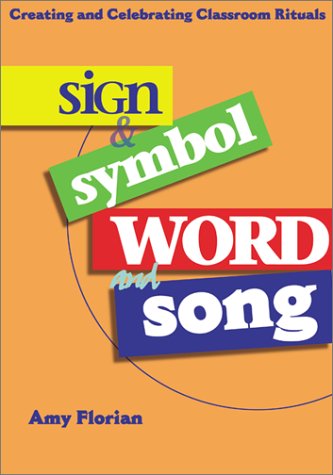 Beispielbild fr Sign & Symbol Word and Song: Creating and Celebrating Classroom Rituals zum Verkauf von Wonder Book