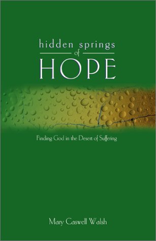 Beispielbild fr Hidden Springs of Hope : Finding God in the Desert of Suffering zum Verkauf von Robinson Street Books, IOBA