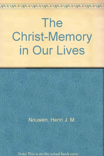 The Christ-Memory in Our Lives (9780877937173) by Nouwen, Henri J. M.