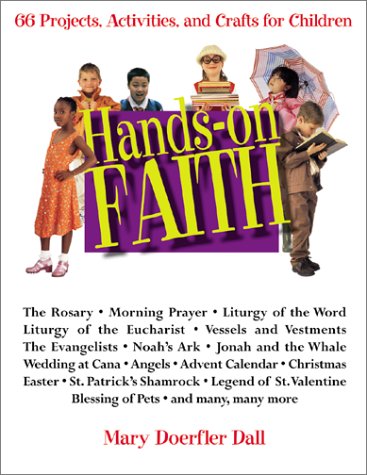 Imagen de archivo de Hands-On Faith: 66 Projects, Activities, and Crafts for Children a la venta por HPB-Emerald